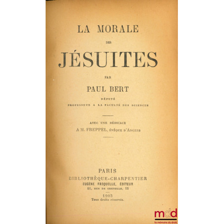 LA MORALE DES JÉSUITES, avec une dédicace de M. Freppel, évêque d’Angers