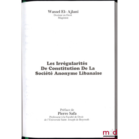 LES IRRÉGULARITÉS DE CONSTITUTION DE LA SOCIÉTÉ ANONYME LIBANAISE, Préface de Pierre Safa