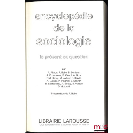 ENCYCLOPÉDIE DE LA SOCIOLOGIE, Le présent en question, présenté par F. Balle