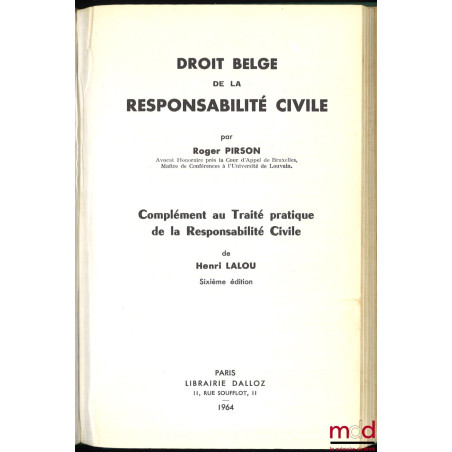 DROIT BELGE DE LA RESPONSABILITÉ CIVILE, Complément au Traité pratique de la responsabilité civile de Henri Lalou, 6e éd.