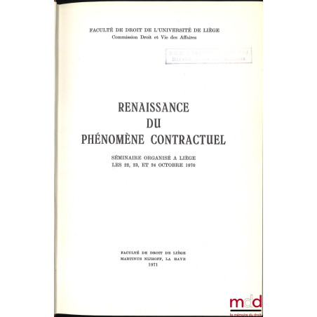 RENAISSANCE DU PHÉNOMÈNE CONTRACTUEL, Séminaire organisé à Liège les 22, 23 et 24 octobre 1970, Avant-propos de Léon Dabin, F...