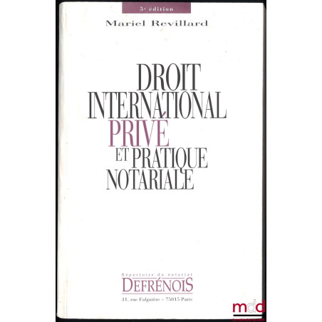 DROIT INTERNATIONAL PRIVÉ ET PRATIQUE NOTARIALE, 5e éd., Préface de Paul Lagarde