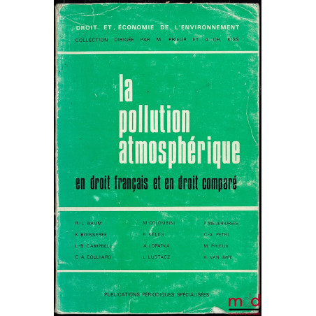 LA POLLUTION ATMOSPHÉRIQUE EN DROIT FRANÇAIS ET EN DROIT COMPARÉ, coll. Droit et économie de l’environnement