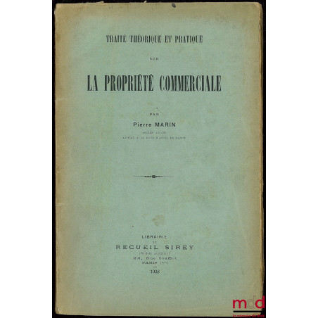 TRAITÉ THÉORIQUE ET PRATIQUE SUR LA PROPRIÉTÉ COMMERCIALE