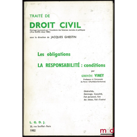 LES OBLIGATIONS. LA RESPONSABILITÉ : CONDITIONS (Généralités, Dommage, Causalité, Fait personnel, Fait des choses, Fait d’aut...