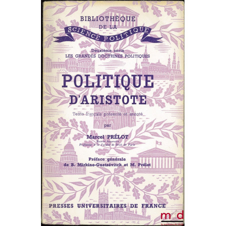 POLITIQUE D’ARISTOTE, Bibl. de la science politique, 2ème série Les grandes doctrines politiques, texte français présenté et ...
