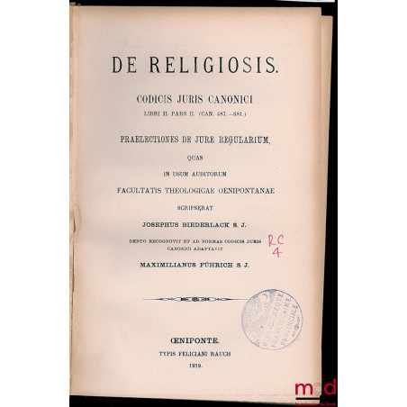 DE RELIGIOSIS. Codicis Juris Canonici, libri II, pars II (can. 487 - 681).Prælectiones de jure regularium quas in usum audit...