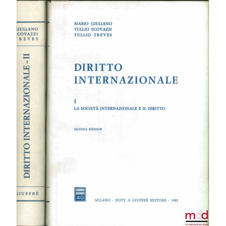 DIRITTO INTERNAZIONALE, t. I : La società internazionale e il diritto, t. II : Gli aspetti guiridici della coesistenza degli ...