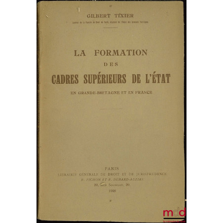 LA FORMATION DES CADRES SUPÉRIEURS DE L’ÉTAT EN GRANDE BRETAGNE ET EN FRANCE