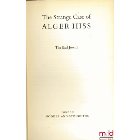 THE STRANGE CASE OF ALGER HISS, 2e éd.
