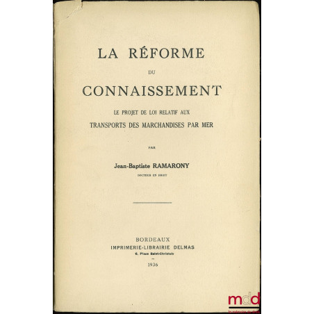 LA RÉFORME DU CONNAISSEMENT. LE PROJET DE LOI RELATIF AUX TRANSPORTS DES MARCHANDISES PAR MER