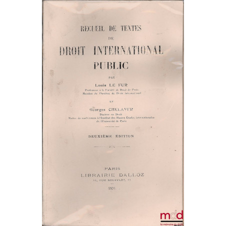 RECUEIL DE TEXTES DE DROIT INTERNATIONAL PUBLIC par LE FUR (Louis) et CHKLAVER (Georges), 2e éd.