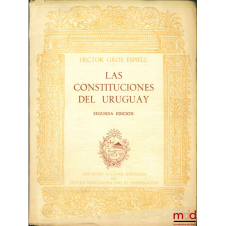 LAS CONSTITUCIONES DEL URUGUAY, 2ème éd.