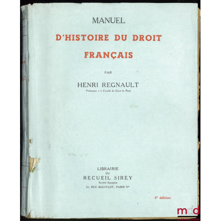 MANUEL D’HISTOIRE DU DROIT FRANÇAIS, 5ème éd.