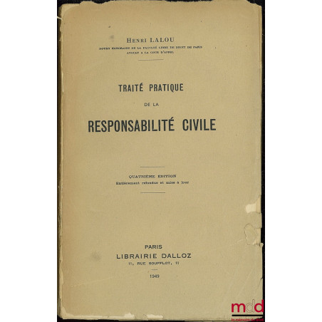TRAITÉ PRATIQUE DE LA RESPONSABILITÉ CIVILE, 4ème éd.
