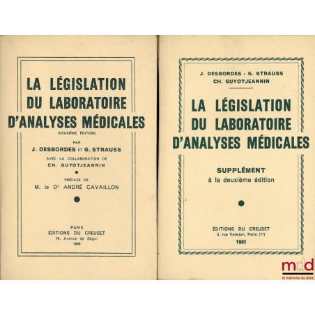LA LÉGISLATION DU LABORATOIRE D’ANALYSES MÉDICALES, Préface du Dr André Cavaillon, 2e éd. ; & Supplément