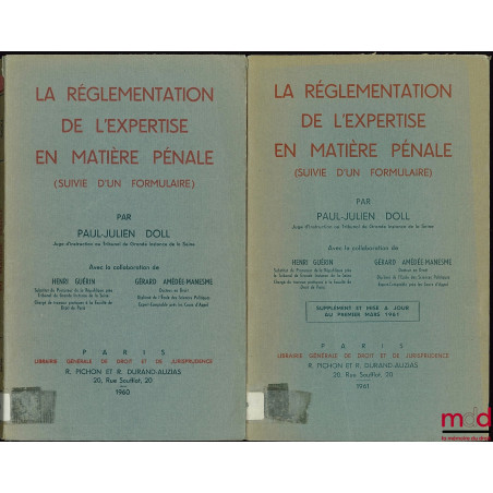 LA RÉGLEMENTATION DE L’EXPERTISE EN MATIÈRE PÉNALE ; Préface de Charles Gerthoffer ; SUPPL. et MISE À JOUR au 1er mars 1961