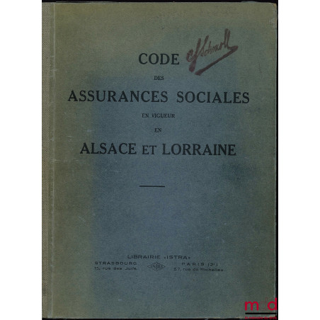 CODE DES ASSURANCES SOCIALES du 19 JUILLET 1911 maintenu en vigueur par la loi du 17 octobre 1919 et par la loi du 1er juin 1...