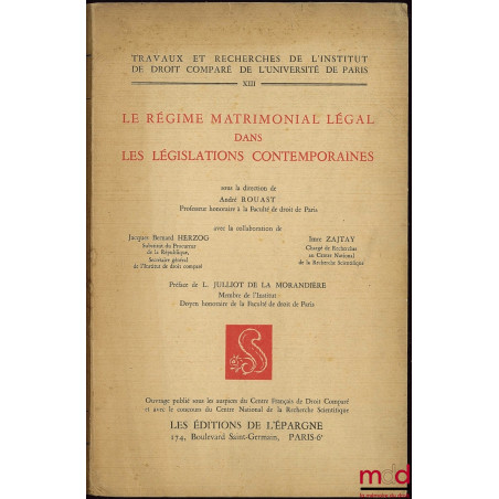 LE RÉGIME MATRIMONIAL LÉGAL DANS LES LÉGISLATIONS CONTEMPORAINES, Préface de L. Julliot de la Morandière. Travaux et Recherch...