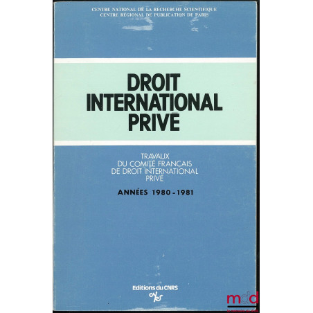 TRAVAUX DU COMITÉ FRANÇAIS DE DROIT INTERNATIONAL PRIVÉ, années 1980-1981