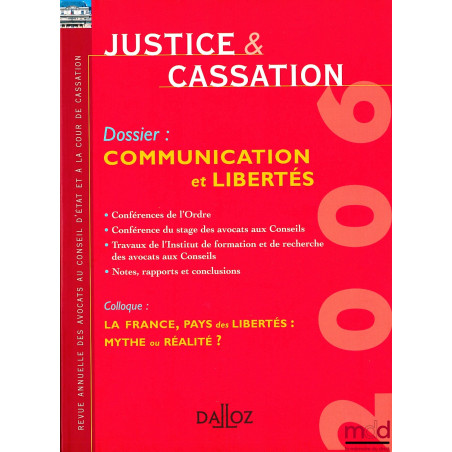 JUSTICE & CASSATION n° 2 : Communication et Libertés : Conférences de l’Ordre - Conférence du stage des avocats aux Conseils ...