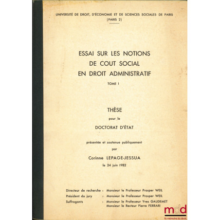 ESSAI SUR LES NOTIONS DE COÛT SOCIAL EN DROIT ADMINISTRATIF, Université de droit, d’économie et de sciences sociales de Paris...