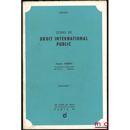 COURS DE DROIT INTERNATIONAL PUBLIC (1970-1971)