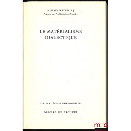 LE MATÉRIALISME DIALECTIQUE, traduit de l’allemand par F. Ollivier, Textes et études philosophiques