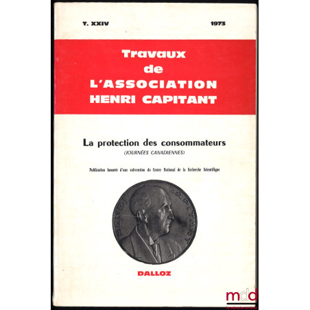 LA PROTECTION DES CONSOMMATEURS, Journées canadiennes du 27 août au 3 sept. 1973, t. XXIV