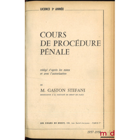COURS DE PROCÉDURE PÉNALE, Licence 3e année, 1957-1958