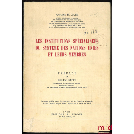 LES INSTITUTIONS SPÉCIALISÉES DU SYSTÈME DES NATIONS UNIES ET LEURS MEMBRES, Préface de René-Jean Dupuy