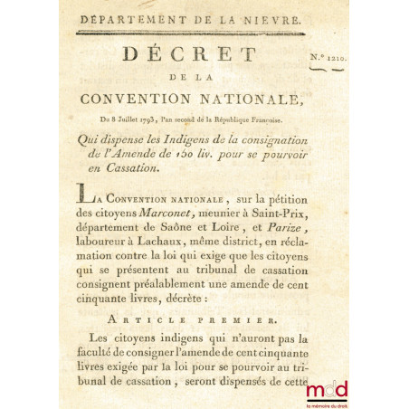 Décret de la Convention nationale, du 8 Juillet 1793, l’an second de la république Française. QUI DISPENSE LES INDIGENS DE LA...