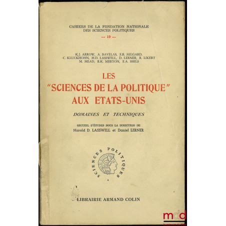 LES "SCIENCES DE LA POLITIQUE" AUX ÉTATS-UNIS, Recueil d’Études sous la direction de Harold D. Lasswell et Daniel Lerner ; Pr...