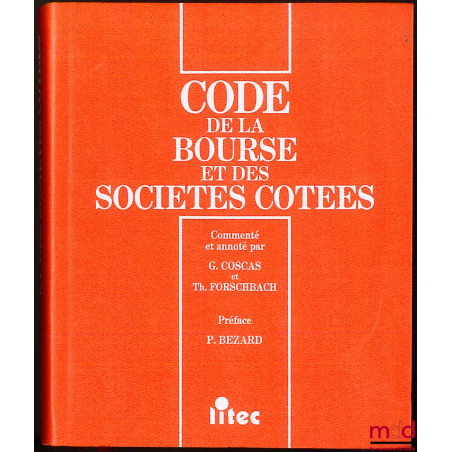 CODE DE LA BOURSE ET DES SOCIÉTÉS COTÉES, commenté et annoté, 1re éd.