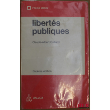 LIBERTÉS PUBLIQUES, 6ème éd., coll. Précis Dalloz