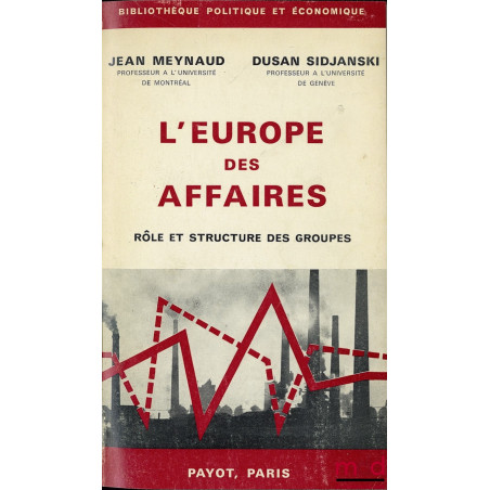 L’EUROPE DES AFFAIRES, Rôle et structure des groupes, Coll. Bibl. Politique et Éco.