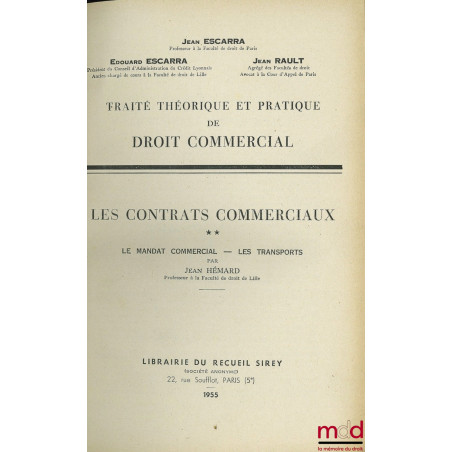 TRAITÉ THÉORIQUE ET PRATIQUE DE DROIT COMMERCIAL, LES CONTRATS COMMERCIAUX ; t. II : Le mandat commercial - Les transports pa...