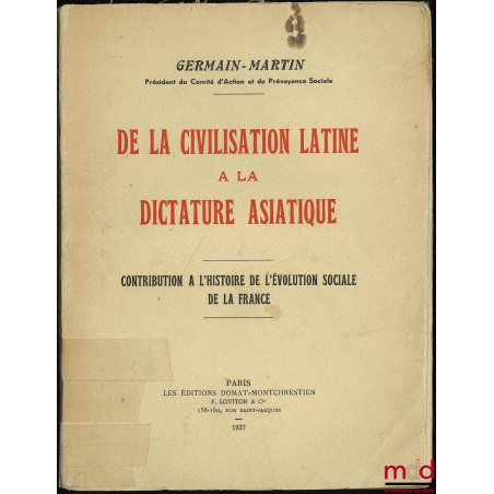 DE LA CIVILISATION LATINE À LA DICTATURE ASIATIQUE. Contribution à l’histoire de l‘évolution sociale de la France