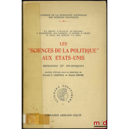 LES SCIENCES DE LA POLITIQUE AUX ÉTATS-UNIS ; The policy sciences in the United States ; Préface de Raymond Aron ; Cahiers de...
