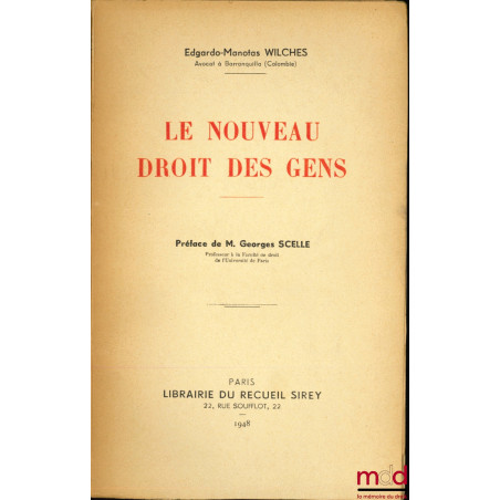 LE NOUVEAU DROIT DES GENS, Préface de M. Georges Scelle
