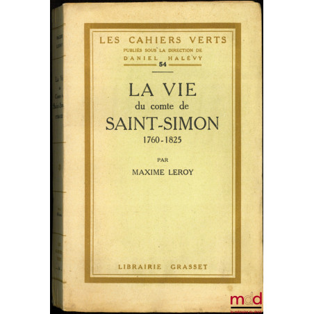 LA VIE DU COMTE DE SAINT-SIMON 1760-1825, coll. Les Cahiers verts, t. 54