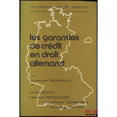 LES GARANTIES DE CRÉDIT EN DROIT ALLEMAND, traduit et adapté par Lydie Frere et Heinrich Reinecker, préfacé par Denis Tallon,...