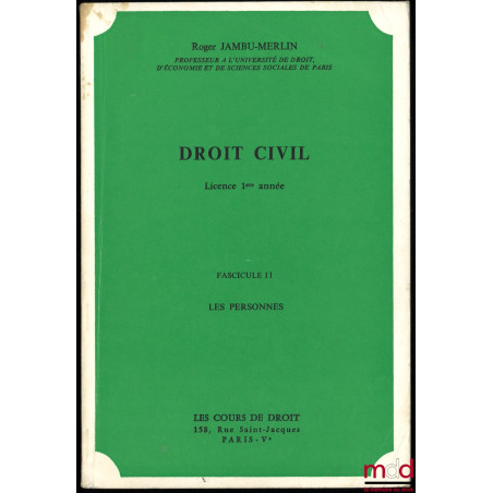 COURS DE DROIT CIVIL : INTRODUCTION GÉNÉRALE - LES PERSONNES - LES BIENS, Licence 1re année, 1978-1979