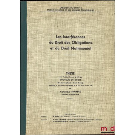 LES INTERFÉRENCES DU DROIT DES OBLIGATIONS ET DU DROIT MATRIMONIAL, Thèse pour l’obtention du grade de Docteur en Droit prése...