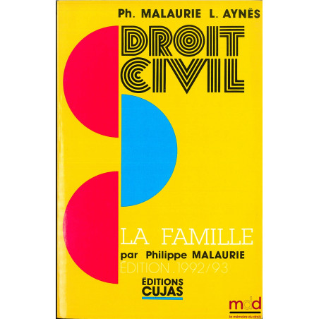 DROIT CIVIL :INTRODUCTION GÉNÉRALE par P. M. (1991) ;LA FAMILLE par P. M. (3ème éd. mise à jour le 20 sept. 1992) ;LES SUC...