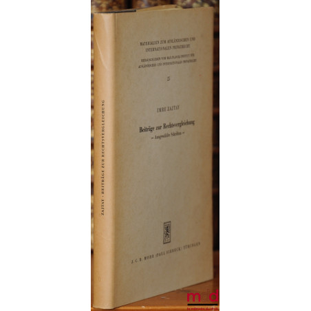 BEITRÄGE ZUR RECHTSVERGLEICHUNG – Ausgewählte Schriften –, eingeleitet und herausgegeben von Karl f. Kreuzer, Vorwort von Kon...