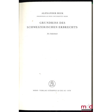 GRUNDRISS DES SCHWEIZERISCHEN ERBRECHTS, Ein Studienbuch