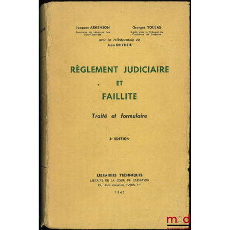 RÈGLEMENT JUDICIAIRE ET FAILLITE, TRAITÉ ET FORMULAIRE, 3e éd.