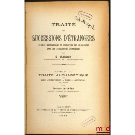 TRAITE DES SUCCESSIONS D’ÉTRANGERS (Régimes matrimoniaux et dévolution des successions dans les législations étrangères), Ext...