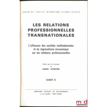 LES RELATIONS PROFESSIONNELLES TRANSNATIONALES. L’influence des sociétés multinationales et du régionalisme économique sur le...